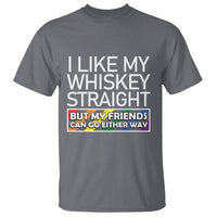 LGBTQ Ally T Shirt I Like My Whiskey Straight But My Friends Can Go Either Way LGBT Pride - Wonder Print Shop