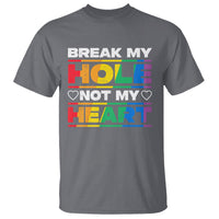 Funny LGBT Pride T Shirt Break My Hole Not My Heart Gay Couple - Wonder Print Shop