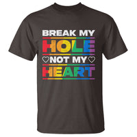 Funny LGBT Pride T Shirt Break My Hole Not My Heart Gay Couple - Wonder Print Shop