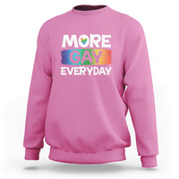 Funny LGBT Pride Sweatshirt More Gay Everyday - Wonder Print Shop