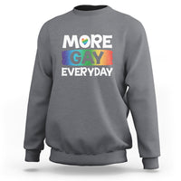 Funny LGBT Pride Sweatshirt More Gay Everyday - Wonder Print Shop