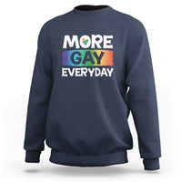 Funny LGBT Pride Sweatshirt More Gay Everyday - Wonder Print Shop