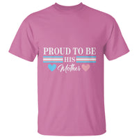 Transgender Pride T Shirt Proud To Be His Mother LGBTQ Trans Flag - Wonder Print Shop
