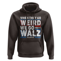Harris Walz 2024 Hoodie When They Go Weird We Go Walz - Wonder Print Shop