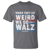 Harris Walz 2024 T Shirt When They Go Weird We Go Walz - Wonder Print Shop