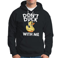 Don't Duck With Me Funny Rubber Ducks Hoodie - Wonder Print Shop