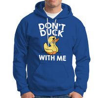 Don't Duck With Me Funny Rubber Ducks Hoodie - Wonder Print Shop