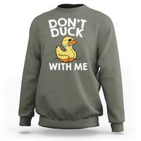 Don't Duck With Me Funny Rubber Ducks Sweatshirt - Wonder Print Shop