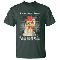 I May Look Calm But In My Head I've Pecked You 3 Times Chicken Lover T Shirt - Wonder Print Shop