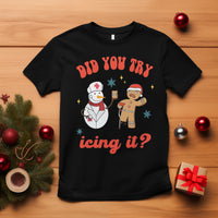 Christmas T Shirt Did You Try Icing It? Snowman Nurse Snap Gingerbread - Wonder Print Shop