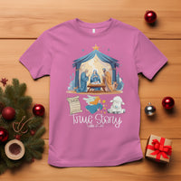 True Story Nativity Christmas Baby God Jesus Christian T Shirt - Wonder Print Shop