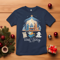 True Story Nativity Christmas Baby God Jesus Christian T Shirt - Wonder Print Shop