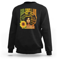 God Says I Am Melanin Strong Unique Black Women Sunflower Sweatshirt - Wonder Print Shop