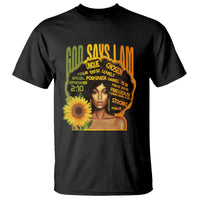 God Says I Am Melanin Strong Unique Black Women Sunflower T Shirt - Wonder Print Shop