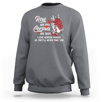 Valentine's Day Sweatshirt Roses Are Red Corpses Are Blue Horror Rose Bloody - Wonder Print Shop