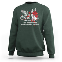 Valentine's Day Sweatshirt Roses Are Red Corpses Are Blue Horror Rose Bloody - Wonder Print Shop