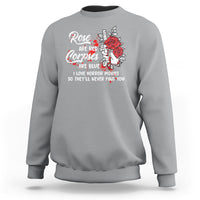 Valentine's Day Sweatshirt Roses Are Red Corpses Are Blue Horror Rose Bloody - Wonder Print Shop