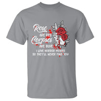 Valentine's Day T Shirt Roses Are Red Corpses Are Blue Horror Rose Bloody - Wonder Print Shop