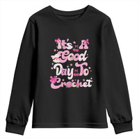 It’s A Good Day to Crochet Youth Sweatshirt