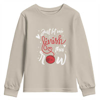 Funny Crochet Youth Sweatshirt Just Let Me Finish This Row