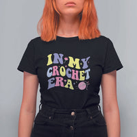 In My Crochet Era T Shirt For Women