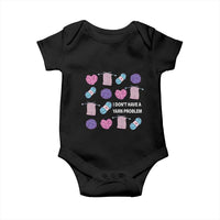 Funny Crochet Baby Onesie I Don't Have A Yarn Problem Yarn Collecting