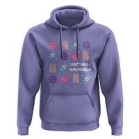 Funny Crochet Hoodie I Don't Have A Yarn Problem Yarn Collecting