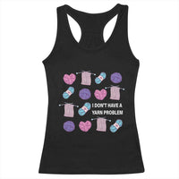 Funny Crochet Racerback Tank Top I Don't Have A Yarn Problem Yarn Collecting