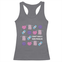 Funny Crochet Racerback Tank Top I Don't Have A Yarn Problem Yarn Collecting