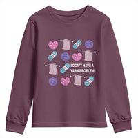 Funny Crochet Youth Sweatshirt I Don't Have A Yarn Problem Yarn Collecting