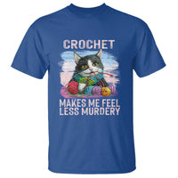 Funny Crochet Cat T Shirt Crochet Makes Me Feel Less Murdery