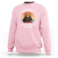 Funny Crochet Cat Sweatshirt Because Murder Is Wrong