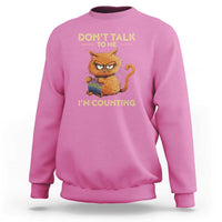 Funny Crochet Cat Sweatshirt Don't Talk To Me I'm Counting