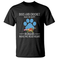 Funny Dogs And Crochet T Shirt Make Me Happy