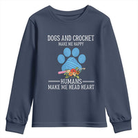 Funny Dogs And Crochet Youth Sweatshirt Make Me Happy