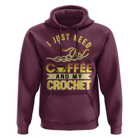 Funny I Just Need Coffee and My Crochet Hoodie
