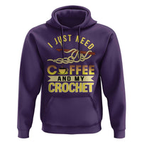 Funny I Just Need Coffee and My Crochet Hoodie