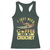 Funny I Just Need Coffee and My Crochet Racerback Tank Top