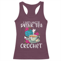 Just Want To Drink Tea And Crochet Racerback Tank Top