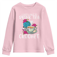 Just Want To Drink Tea And Crochet Youth Sweatshirt