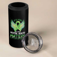 Mental Health Awareness 4 in 1 Can Cooler Tumbler Not All Wounds Are Visible Let's End The Stigma