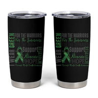 Mental Health Awareness Tumbler Cup I Wear Green For The Warrior