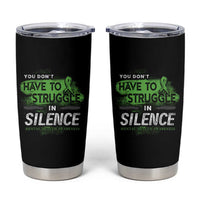 Mental Health Awareness Tumbler Cup You Don't Have To Struggle In Silence