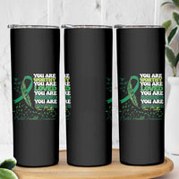 Mental Health Awareness Skinny Tumbler You Are Worthy Loved Needed Enough Green Ribbon