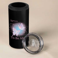 Motivational Mental Health 4 in 1 Can Cooler Tumbler The Meaning Of Life Is Just To Be Alive Butterfly