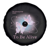 Motivational Mental Health Spare Tire Cover The Meaning Of Life Is Just To Be Alive Butterfly
