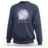 Motivational Mental Health Sweatshirt The Meaning Of Life Is Just To Be Alive Butterfly - Wonder Print Shop