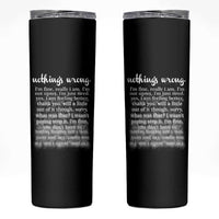 Mental Health Skinny Tumbler Nothing's Wrong I'm Fine I'm Not Upset I'm Just Tired