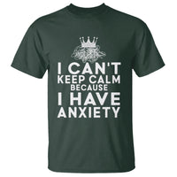 Can't Keep Calm Because I Have Anxiety T Shirt - Wonder Print Shop