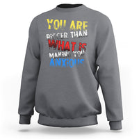 You Are Bigger Than What Is Making You Anxious Sweatshirt - Wonder Print Shop